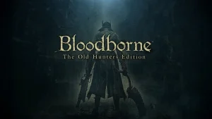 Bloodborne The Old Hunters Edition